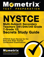 NYSTCE Multi-Subject: Secondary Teachers (241/244/245 Grade 7-Grade 12) Secrets Study Guide: NYSTCE Test Review for the New York State Teacher Certification Examinations 1516708709 Book Cover