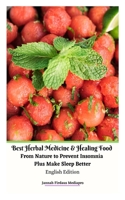 Best Herbal Medicine and Healing Food From Nature to Prevent Insomnia Plus Make Sleep Better English Edition Hardcover Version 1005873151 Book Cover