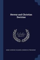 Heresy and Christian Doctrine 1340337347 Book Cover