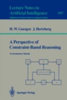 A Perspective of Constraint-Based Reasoning: An Introductory Tutorial (Results and Problems in Cell Differentiation) 3540555102 Book Cover