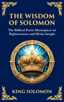 The Wisdom of Solomon: Timeless Insights on Justice, Faith, and Virtue (Library of Alexandria) 1804215805 Book Cover