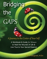 Bridging the GAPS: A Journey to the Center of Your Self 1733104607 Book Cover