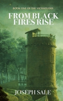 FROM BLACK FIRES RISE: an epic sci-fantasy adventure (The Vicissitudes) B0HK4F1BV2 Book Cover