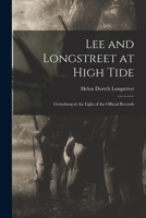 Lee and Longstreet at High Tide: Gettysburg in the Light of the Official Records 101552835X Book Cover