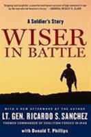 Wiser in Battle: A Soldier's Story 0061562424 Book Cover