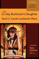 Carole Lombard's Plane (Daisy Buchanan's Daughter Book 2) 0982597347 Book Cover
