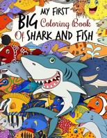My First Coloring Book of Shark and Fish: Funny Shark and Fish Large Coloring Page for Kids 1090732627 Book Cover