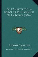 De L'Analyse De La Force Et De L'Analyse De La Force (1844) 1168359139 Book Cover