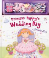 Princess Poppy's Royal Wedding (Magnetic Play Story Books) (Magnetic Storybooks) 1782444920 Book Cover