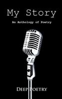 My Story: An Anthology of Poetry 1463431864 Book Cover