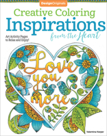Creative Coloring Inspirations from the Heart: Art Activity Pages to Relax and Enjoy! 1497203198 Book Cover