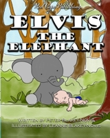 Elvis the Elephant B092QML92C Book Cover