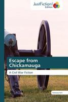 Escape from Chickamauga 3845447265 Book Cover