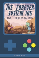 The Forever System 1d6: Tabletop RPG B08XLJ91NX Book Cover