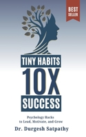 Tiny Habits, 10X Success: Psychology Hacks to Lead, Motivate, and Grow B0DPW2L42V Book Cover