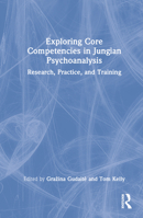 Exploring Core Competencies in Jungian Psychoanalysis 103211438X Book Cover