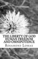 The Liberty of God: Human Freedom and Omnipotence 1540698130 Book Cover