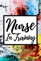 Nurse In Training: Notebook Journal For Nurse Or Nursing Student 1661632947 Book Cover