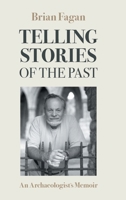 Telling Stories of the Past: An Archaeologist's Memoir 1800508050 Book Cover