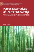 Personal Narratives of Teacher Knowledge: Crossing Cultures, Crossing Identities 3030820319 Book Cover