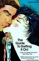 The Guide to Getting It On!: A New and Mostly Wonderful Book About Sex for Adults of All Ages 1885535147 Book Cover