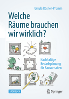 Welche Räume brauchen wir wirklich?: Nachhaltige Bedarfsplanung für Bauvorhaben (German Edition) 3658520698 Book Cover