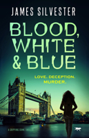 Blood, White & Blue: a gripping crime thriller 1913942643 Book Cover