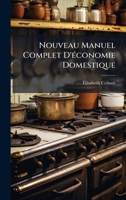 Nouveau Manuel Complet D'Ã(c)conomie Domestique (French Edition) 1024570959 Book Cover