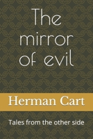 The mirror of evil: Tales from the other side 1689949457 Book Cover
