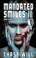 Mandated Smiles II: More Short Stories for Ghastly Grins B0GGBC7XMX Book Cover