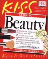 KISS Guide to Beauty 0789481464 Book Cover