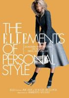 The ELLEments of Personal Style: 25 Modern Fashion Icons on How to Dress, Shop, and Live 1592405673 Book Cover