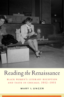 Reading the Renaissance: Black Women's Literary Reception and Taste in Chicago, 1932-1953 (Studies in Print Culture and the History of the Book) 1625348584 Book Cover