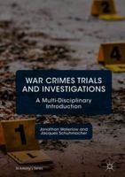 War Crimes Trials and Investigations: A Multi-Disciplinary Introduction 3319877151 Book Cover