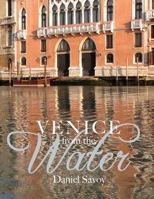 Venice from the Water: Architecture and Myth in an Early Modern City 0300167970 Book Cover