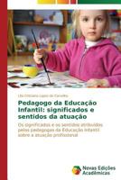 Pedagogo Da Educacao Infantil: Significados E Sentidos Da Atuacao 3639683439 Book Cover