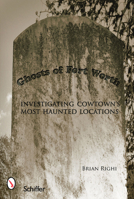 Ghosts of Fort Worth: Investigating Cowtowns Most Haunted Locations 0764328131 Book Cover