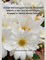 Overall Well-being and Specific Movement Abilities of Men and Women Players Engaged in Various Martial Sports B0DT2DHMLC Book Cover