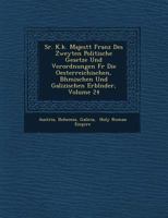 Sr. K.K. Majest T Franz Des Zweyten Politische Gesetze Und Verordnungen Fur Die Oesterreichischen, B Hmischen Und Galizischen Erbl Nder, Volume 24 1249519217 Book Cover