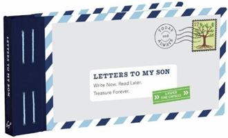 Letters to My Son: Write Now. Read Later. Treasure Forever. 1452153817 Book Cover