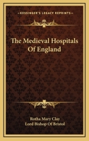 The Medieval Hospitals Of England 9356895864 Book Cover