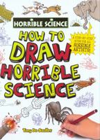 How to Draw Horrible Science 1407111019 Book Cover