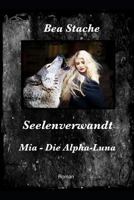 Seelenverwandt: Mia - Die Alpha-Luna 1790679982 Book Cover