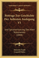 Beitrage Zur Geschichte Der Aeltesten Auslegung V1: Und Spracherklarung Des Alten Testamentes (1844) 1167530683 Book Cover