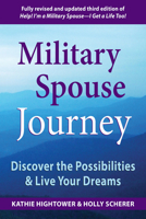 Military Spouse Journey: Discover the Possibilities  Live Your Dreams 1934617172 Book Cover