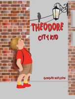 Theodore City Kid 0578740281 Book Cover
