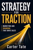 Strategy for Traction: Marketing and Branding That Drive Sales B0H8CGZZST Book Cover