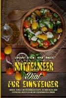 Mittelmeer-Di�t f�r Einsteiger: Einfache, Schnelle Und Erschwingliche Rezepte, Die Ihnen Helfen, Ihren Stoffwechsel Umzustellen Und Ihre Essgewohnheiten Zu �ndern (Mediterranean Diet For Beginners) 1801949360 Book Cover