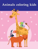 Animals coloring kids: A Coloring Pages with Funny design and Adorable Animals for Kids, Children, Boys, Girls 1712842889 Book Cover