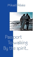 Passport to Walking by the spirit: Or the Journey of Indeed 2322523186 Book Cover